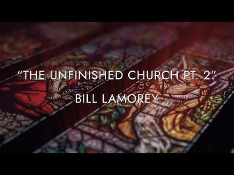 The Unfinished Church Pt. 2